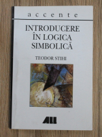 Anticariat: Teodor Stihi - Introducere in logica simbolica