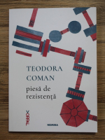Teodora Coman - Piesa de rezistenta