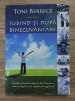 Toni Berbece - Iubind si dupa binecuvantare