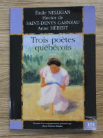 Trois poetes quebecois