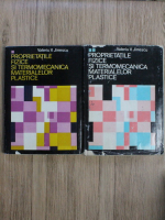 Valeriu V. Jinescu - Proprietatile fizice si termomecanica materialelor plastice (2 volume)