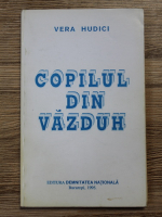 Vera Hudici - Copilul din vazduh