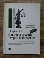 Veronica Stoica, Laurentiu Dragu - Drept civil. Contracte speciale. Dreptul la mostenire. Probleme si exercitii practice pentru seminarii si examene (editia a III-a)