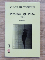 Vladimir Tescanu - Negru si roz (volumul 2)