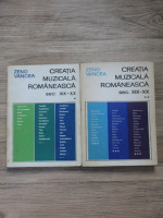 Zeno Vancea - Creatia muzicala romaneasca (sec. IXI-XX, 2 volume)