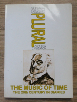 Adrian Solomon, Aurora Fabritius - The cultural foundation Plural, culture and civilization. The music of the time. The 20th century in diaries