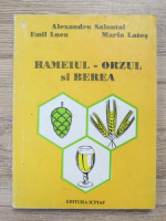 Alexandru Salontai, Emil Luca, Maria Lates - Hameiul-orzul si berea