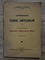 Alexandru Vasilescu - Contributiuni la studiul cartelurilor. Monografia Cartelului fabricilor de hartie din Romania (1935)