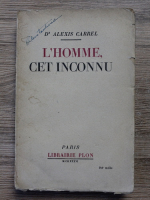 Alexis Carrel - L'Homme, cet inconnu (1936)