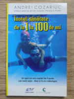 Andrei Cozariuc - Inotul: sanatate de la 1 la 100 de ani