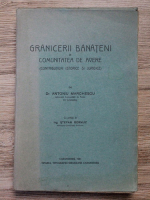 Antoniu Marchescu - Granicerii banateni si comunitatea de avere. Contributiuni istorice si juridice (1941)