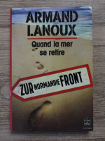 Armand Lanoux - Quand la mer se retire
