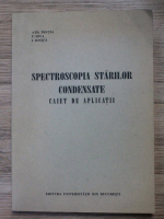 Athanasie Trutia - Spectroscopia starilor condensate. Caiet de aplicatii