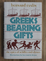Bernard Evslin - Greeks bearing gifts