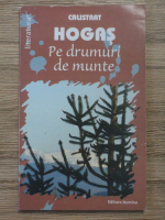 Calistrat Hogas - Pe drumuri de munte