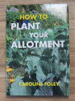 Caroline Foley - How to plant your allotment