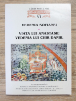 Cele mai vechi carti populare in literatura romana, volumul 6. Vedenia Sofianei. Viata lui Anastasie. Vedenia lui Chir Daniil