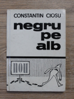 Constantin Ciosu - Negru pe alb