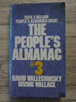 David Wallechinsky, Irving Wallace - The people's almanac (volumul 3)