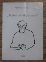 Dumitru Staniloae - Ortodoxia este viitorul omenirii