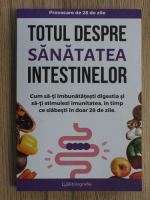Elena Georgieva - Totul despre sanatatea intestinelor