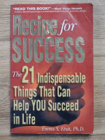 Emma S. Etuk - Recipe for success. The 21 indispensable things that can help you succeed in life