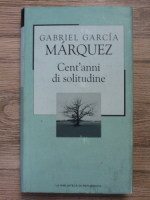 Gabriel Garcia Marquez - Cent'anni di solitudine