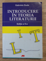 Gabriela Duda - Introducere in teoria literaturii, editia a II-a