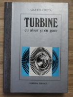 Gavril Creta - Turbine cu abur si cu gaze
