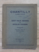 Henri Malo - Chantilly musee conde. Cent-deux dessins de Nicolas Poussin (1933)