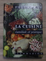 Henry Paul Pellaprat - La cuisine familiale et pratique. 500 recettes de cuisine