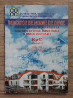 Indicator de norme de deviz pentru lucrari de reparatii la constructii civile, industriale si social-culturale RpC (volumul 3)