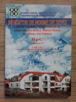Indicator de norme de deviz pentru lucrari de reparatii la constructii civile, industriale si social-culturale RpC (volumul 4)