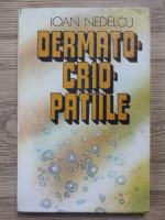 Ioan Nedelcu - Dermato-crio-patiile