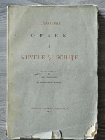 Ion Luca Caragiale - Opere, volumul 2. Nuvele si schite (1931)