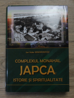 Ion Valer Xenofontov - Complexul monahal Japca: istorie si spiritualitate