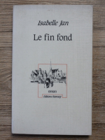 Isabelle Jan - Le fin fond