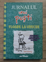 Jeff Kinney - Jurnalul unui pusti. Floare la ureche