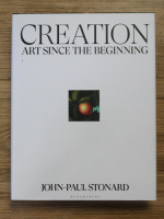 John-Paul Stonard - Creation. Art since the beginning
