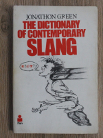 Jonathon Green - The dictionary of contemporary slang 