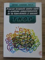 Manfred Dopfner - THOP. Program terapeutic pentru copiii cu probleme comportamentale de tip hiperchinetic si opozant