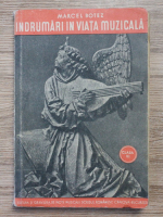 Marcel Botez - Indrumari in viata muzicala . Carte pentru clasa a VI-a a scoalelor de grad secundar (1936)