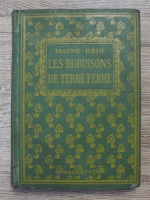 Mayne Reid - Les Robinsons de Terre Ferme (1924)