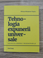 Mihnea Mihalache-Fiastru - Tehnologia expunerii universale