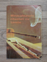 Miraculoasele ritualuri cu tamiie