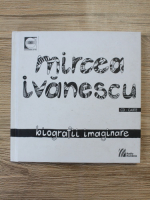Mircea Ivanescu - Biografii imaginare