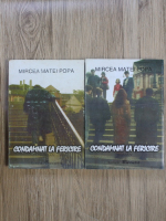 Mircea Matei Popa - Condamnat la fericire (2 volume)