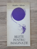 Nichifor Mihuta - Bilete pentru imaginatie