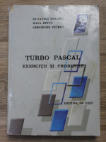 Anticariat: Octavian Dogaru - Turbo Pacal. Exercitii si probleme