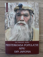 Octavian Simu - Misterioasa populatie Ainu din Japonia